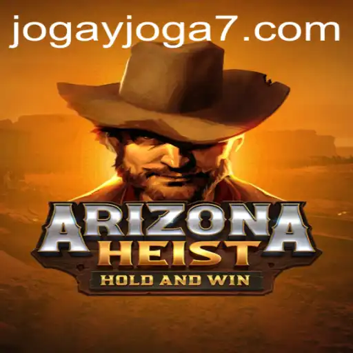 Desvendando ArizonaHeist: O Novo Sucesso da Jogay Joga 777